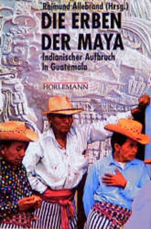 Buchcover Die Erben der Maya | Raimund Allebrand | EAN 9783895020636 | ISBN 3-89502-063-X | ISBN 978-3-89502-063-6