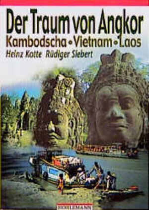 Der Traum von Angkor: Kambodscha - Vietnam - Laos