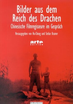 Bilder aus dem Reich des Drachen. Chinesische Filmregisseur im Gespräch