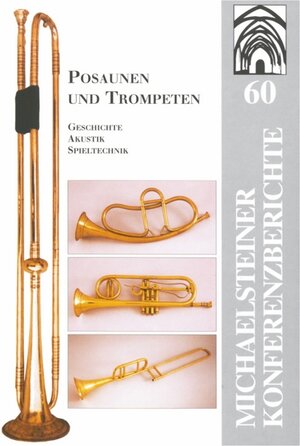 Buchcover Posaunen und Trompeten: Geschichte - Akustik - Spieltechnik  | EAN 9783895121166 | ISBN 3-89512-116-9 | ISBN 978-3-89512-116-6