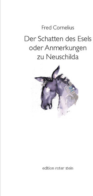 Buchcover Der Schatten des Esels oder Anmerkungen zu Neuschilda | Fred Cornelius | EAN 9783895144424 | ISBN 3-89514-442-8 | ISBN 978-3-89514-442-4
