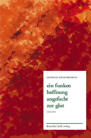 Buchcover Ein Funken Hoffnung angefacht zur Glut | Heinrich Jürgenbehring | EAN 9783895145100 | ISBN 3-89514-510-6 | ISBN 978-3-89514-510-0