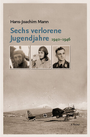 Buchcover Sechs verlorene Jugendjahre | Hans-Joachim Mann | EAN 9783895145667 | ISBN 3-89514-566-1 | ISBN 978-3-89514-566-7