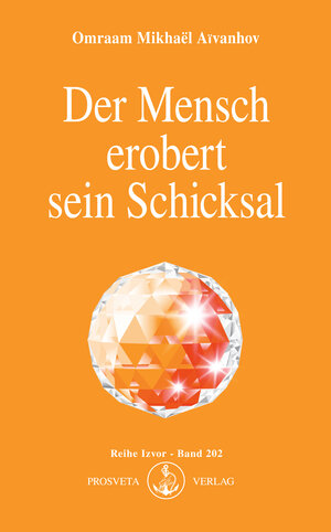 Buchcover Der Mensch erobert sein Schicksal | Omraam Mikhaël Aïvanhov | EAN 9783895150050 | ISBN 3-89515-005-3 | ISBN 978-3-89515-005-0