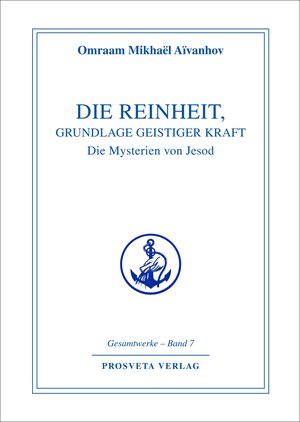 Buchcover Die Reinheit, Grundlage geistiger Kraft | Omraam Mikhael Aivanhov | EAN 9783895150708 | ISBN 3-89515-070-3 | ISBN 978-3-89515-070-8