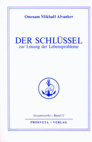 Buchcover Der Schlüssel zur Lösung der Lebensprobleme | Omraam Mikhaël Aïvanhov | EAN 9783895150722 | ISBN 3-89515-072-X | ISBN 978-3-89515-072-2