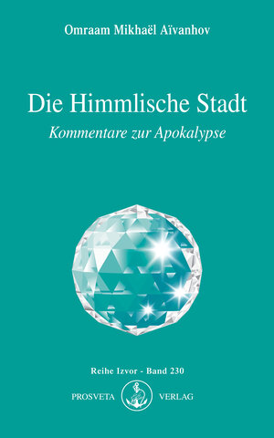 Buchcover Die Himmlische Stadt | Omraam Mikhael Aivanhov | EAN 9783895150739 | ISBN 3-89515-073-8 | ISBN 978-3-89515-073-9