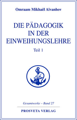 Buchcover Die Pädagogik in der Einweihungslehre - Teil 1 | Omraam Mikhaël Aïvanhov | EAN 9783895150838 | ISBN 3-89515-083-5 | ISBN 978-3-89515-083-8
