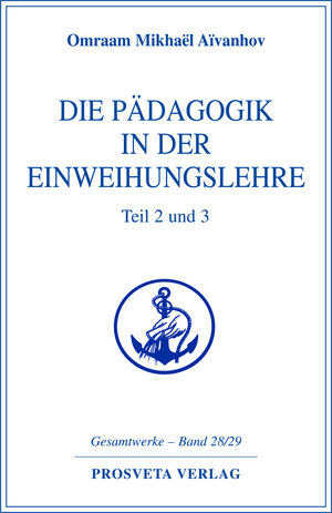 Buchcover Die Pädagogik in der Einweihungslehre - Teil 2 und 3 | Omraam Mikhaël Aïvanhov | EAN 9783895151101 | ISBN 3-89515-110-6 | ISBN 978-3-89515-110-1