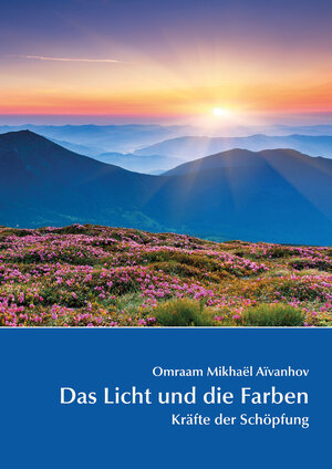 Buchcover Das Licht und die Farben | Omraam Mikhaël Aïvanhov | EAN 9783895151248 | ISBN 3-89515-124-6 | ISBN 978-3-89515-124-8