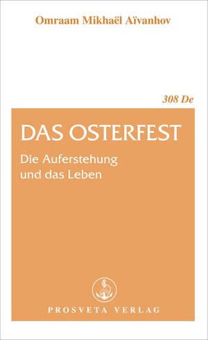 Buchcover Das Osterfest | Omraam Mikhaël Aïvanhov | EAN 9783895153082 | ISBN 3-89515-308-7 | ISBN 978-3-89515-308-2