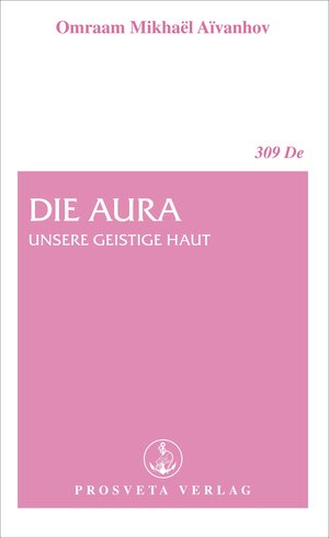 Buchcover Die Aura | Omraam Mikhaël Aïvanhov | EAN 9783895153099 | ISBN 3-89515-309-5 | ISBN 978-3-89515-309-9