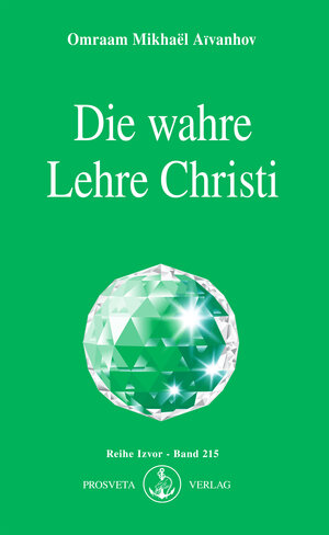 Buchcover Die wahre Lehre Christi | Omraam Mikhael Aivanhov | EAN 9783895159152 | ISBN 3-89515-915-8 | ISBN 978-3-89515-915-2