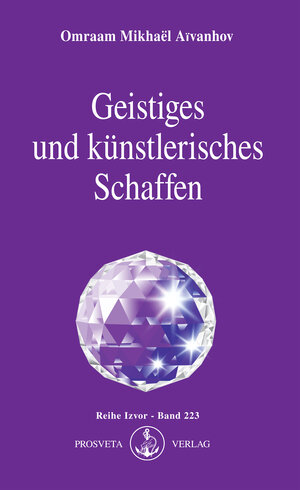 Buchcover Geistiges und künstlerisches Schaffen | Omraam Mikhaël Aïvanhov | EAN 9783895159237 | ISBN 3-89515-923-9 | ISBN 978-3-89515-923-7