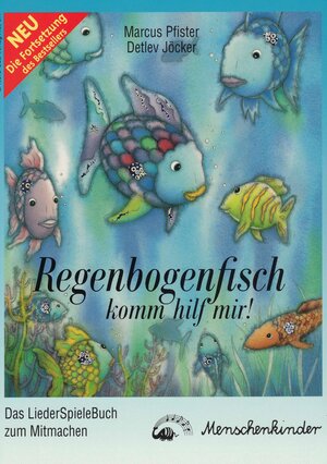 Regenbogenfisch, komm hilf mir! Ein Liederhörspiel. Das Mitmachbuch: Regenbogenfisch, komm hilf mir. Liederbuch