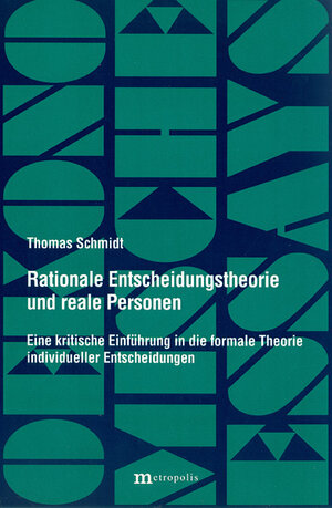 Buchcover Rationale Entscheidungstheorie und reale Personen | Thomas Schmidt | EAN 9783895180545 | ISBN 3-89518-054-8 | ISBN 978-3-89518-054-5