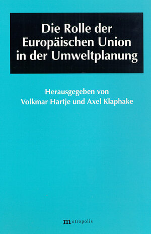Buchcover Die Rolle der Europäischen Union in der Umweltplanung  | EAN 9783895181696 | ISBN 3-89518-169-2 | ISBN 978-3-89518-169-6