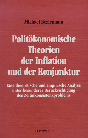 Buchcover Politökonomische Theorien der Inflation und der Konjunktur | Michael Berlemann | EAN 9783895182525 | ISBN 3-89518-252-4 | ISBN 978-3-89518-252-5