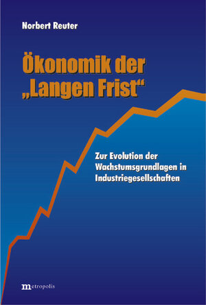 Buchcover Ökonomik der "Langen Frist" | Norbert Reuter | EAN 9783895183133 | ISBN 3-89518-313-X | ISBN 978-3-89518-313-3