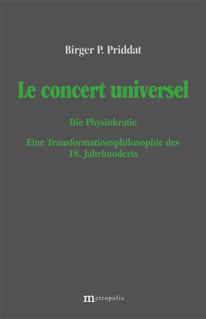Buchcover Le concert universel | Birger P Priddat | EAN 9783895183256 | ISBN 3-89518-325-3 | ISBN 978-3-89518-325-6