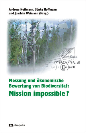 Buchcover Messung und ökonomische Bewertung von Biodiversität: Mission impossible?  | EAN 9783895184253 | ISBN 3-89518-425-X | ISBN 978-3-89518-425-3
