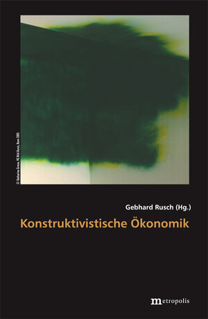Buchcover Konstruktivistische Ökonomik  | EAN 9783895185090 | ISBN 3-89518-509-4 | ISBN 978-3-89518-509-0