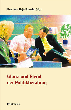 Buchcover Glanz und Elend der Politikberatung  | EAN 9783895185168 | ISBN 3-89518-516-7 | ISBN 978-3-89518-516-8