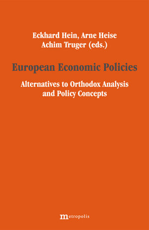 Buchcover European Economic Policies – Alternatives to Orthodox Analysis and Policy Concepts  | EAN 9783895185601 | ISBN 3-89518-560-4 | ISBN 978-3-89518-560-1