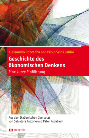 Buchcover Geschichte des ökonomischen Denkens | Alessandro Roncaglia | EAN 9783895187070 | ISBN 3-89518-707-0 | ISBN 978-3-89518-707-0