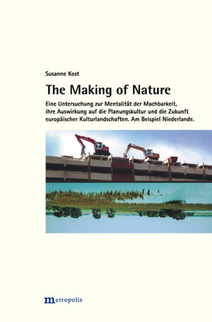 Buchcover The Making of Nature | Susanne Kost | EAN 9783895187551 | ISBN 3-89518-755-0 | ISBN 978-3-89518-755-1