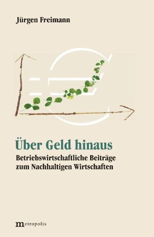 Buchcover Über Geld hinaus | Jürgen Freimann | EAN 9783895188510 | ISBN 3-89518-851-4 | ISBN 978-3-89518-851-0