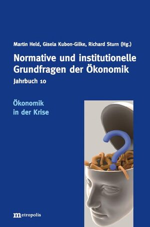 Buchcover Jahrbuch Normative und institutionelle Grundfragen der Ökonomik / Ökonomik in der Krise  | EAN 9783895188541 | ISBN 3-89518-854-9 | ISBN 978-3-89518-854-1