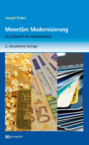 Buchcover Monetäre Modernisierung | Joseph Huber | EAN 9783895188732 | ISBN 3-89518-873-5 | ISBN 978-3-89518-873-2