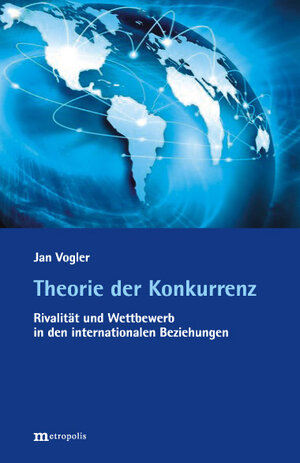 Buchcover Theorie der Konkurrenz | Jan Vogler | EAN 9783895188763 | ISBN 3-89518-876-X | ISBN 978-3-89518-876-3
