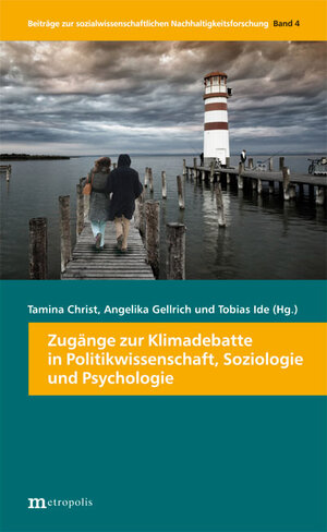 Buchcover Zugänge zur Klimadebatte in Politikwissenschaften, Soziologie und Psychologie  | EAN 9783895189401 | ISBN 3-89518-940-5 | ISBN 978-3-89518-940-1