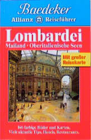 Baedeker Allianz Reiseführer Lombardei, Mailand, Oberitalienische Seen