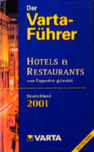 Der Varta- Führer Deutschland 2001. Hotels und Restaurants von Experten getestet