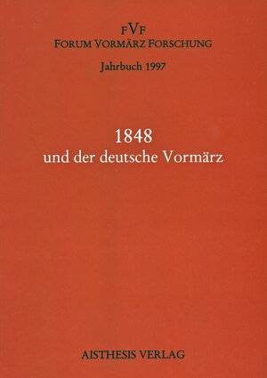 Buchcover Jahrbuch Forum Vormärz Forschung / 1848 und der deutsche Vormärz | Olaf Briese | EAN 9783895281952 | ISBN 3-89528-195-6 | ISBN 978-3-89528-195-2