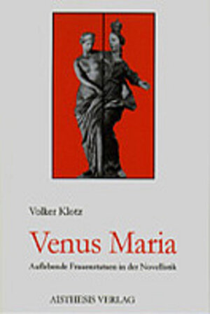 Buchcover Venus Maria | Volker Klotz | EAN 9783895282478 | ISBN 3-89528-247-2 | ISBN 978-3-89528-247-8