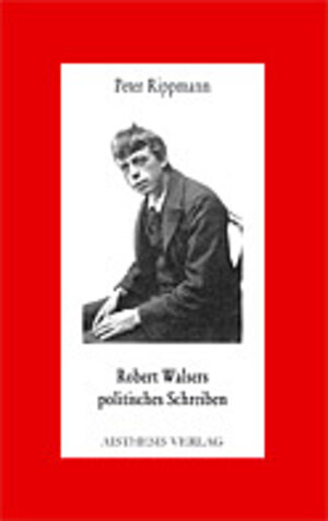 Buchcover Robert Walsers politisches Schreiben | Peter Rippmann | EAN 9783895283598 | ISBN 3-89528-359-2 | ISBN 978-3-89528-359-8