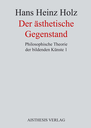 Buchcover Der ästhetische Gegenstand | Hans Heinz Holz | EAN 9783895287435 | ISBN 3-89528-743-1 | ISBN 978-3-89528-743-5