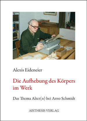 Buchcover Die Aufhebung des Körpers im Werk | Alexis Eideneier | EAN 9783895288159 | ISBN 3-89528-815-2 | ISBN 978-3-89528-815-9