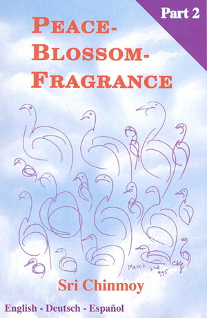 Buchcover Peace-Blossom-Fragrance, Part 2 | Sri Chinmoy | EAN 9783895320835 | ISBN 3-89532-083-8 | ISBN 978-3-89532-083-5
