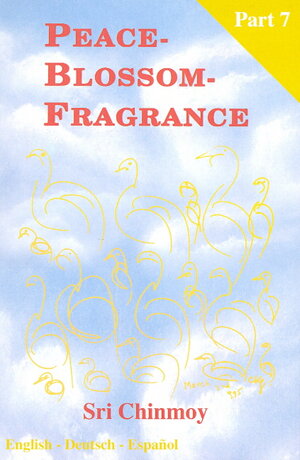 Buchcover Peace-Blossom-Fragrance, Part 7 | Sri Chinmoy | EAN 9783895320880 | ISBN 3-89532-088-9 | ISBN 978-3-89532-088-0