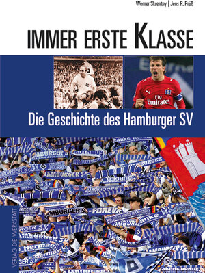 Immer erste Klasse. Die Geschichte des Hamburger SV