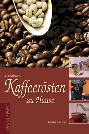 Buchcover Kaffeerösten zu Hause | Claus Fricke | EAN 9783895335631 | ISBN 3-89533-563-0 | ISBN 978-3-89533-563-1