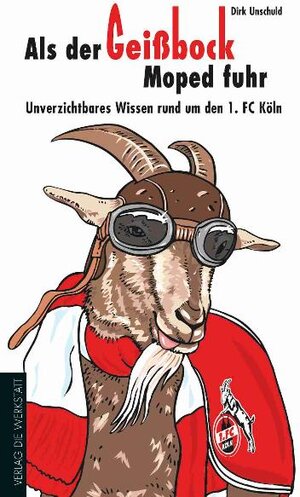 Buchcover Als der Geißbock Moped fuhr | Dirk Unschuld | EAN 9783895336799 | ISBN 3-89533-679-3 | ISBN 978-3-89533-679-9