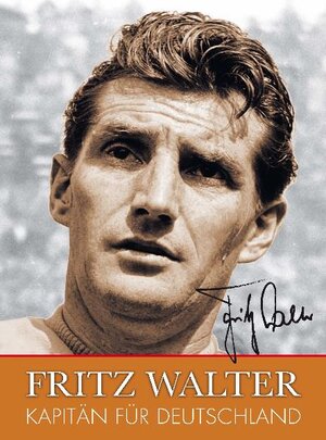 Buchcover Fritz Walter | EAN 9783895337598 | ISBN 3-89533-759-5 | ISBN 978-3-89533-759-8