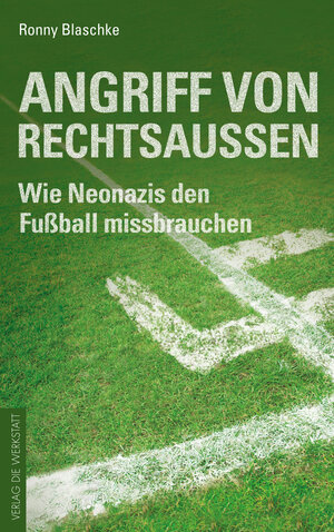 Buchcover Angriff von Rechtsaußen | Ronny Blaschke | EAN 9783895337727 | ISBN 3-89533-772-2 | ISBN 978-3-89533-772-7