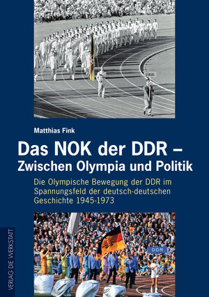 Buchcover Das NOK der DDR – Zwischen Olympia und Politik | Matthias Fink | EAN 9783895339462 | ISBN 3-89533-946-6 | ISBN 978-3-89533-946-2
